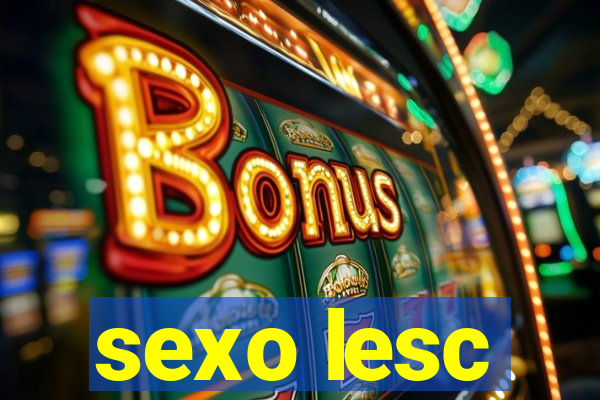 sexo lesc