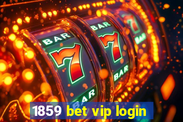 1859 bet vip login