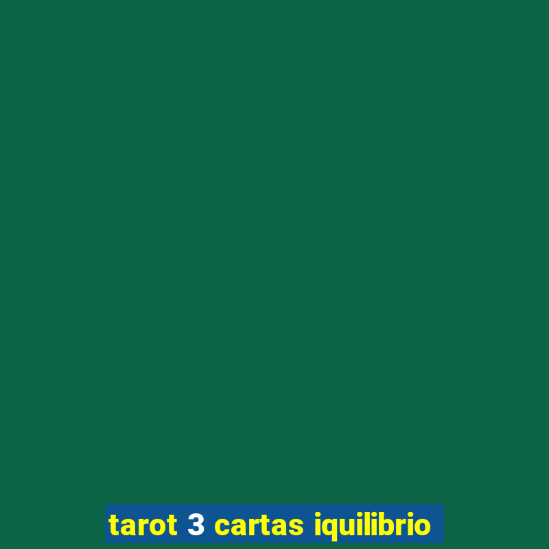 tarot 3 cartas iquilibrio