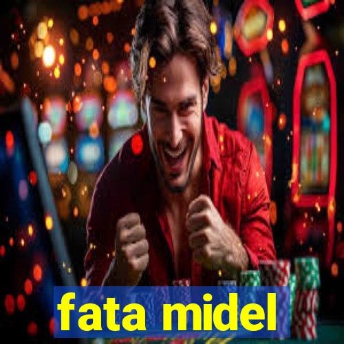 fata midel