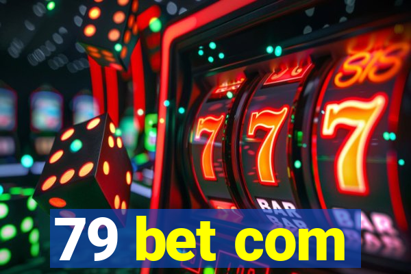 79 bet com