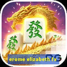 erome elizabeth fx