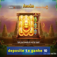 deposite 1 e ganhe 10