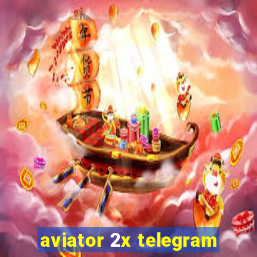 aviator 2x telegram