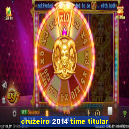 cruzeiro 2014 time titular