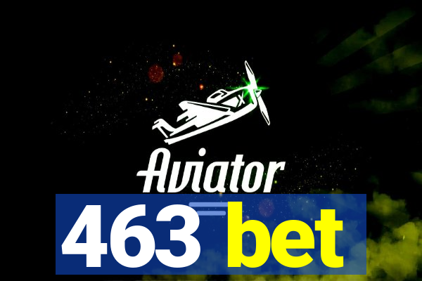 463 bet