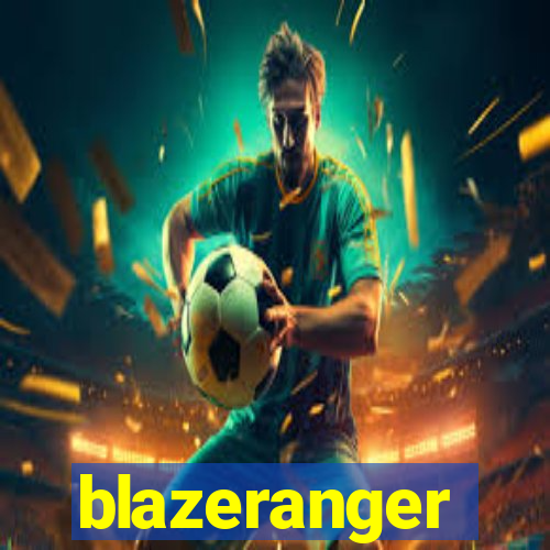 blazeranger