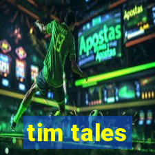 tim tales