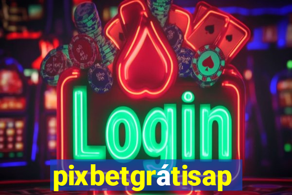 pixbetgrátisapp