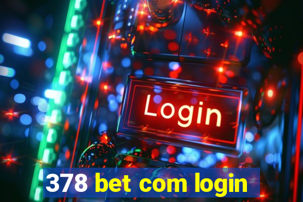 378 bet com login