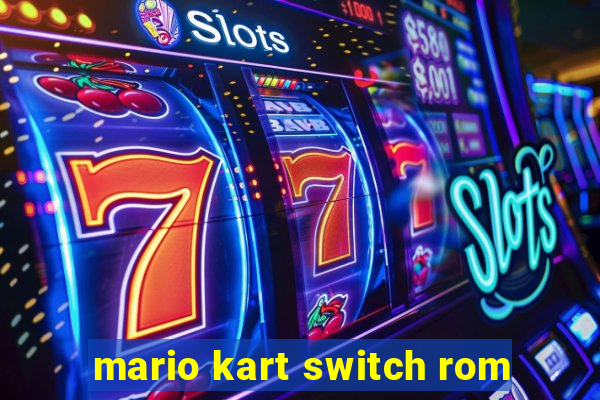 mario kart switch rom