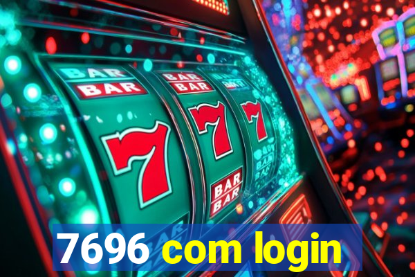 7696 com login