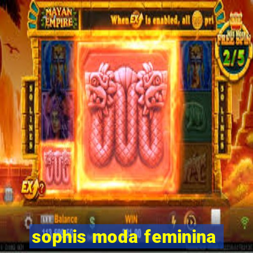 sophis moda feminina