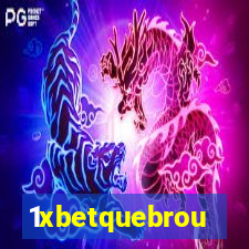 1xbetquebrou