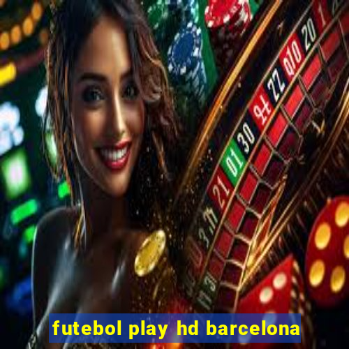 futebol play hd barcelona