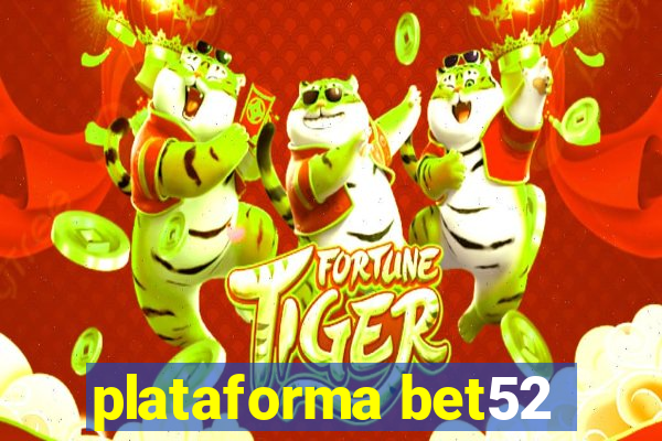 plataforma bet52