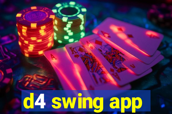 d4 swing app