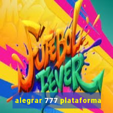 alegrar 777 plataforma