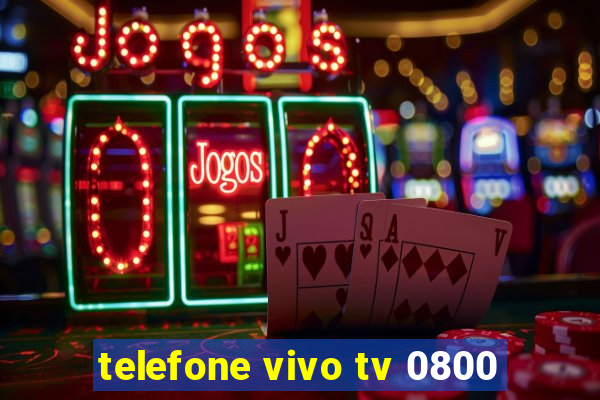 telefone vivo tv 0800