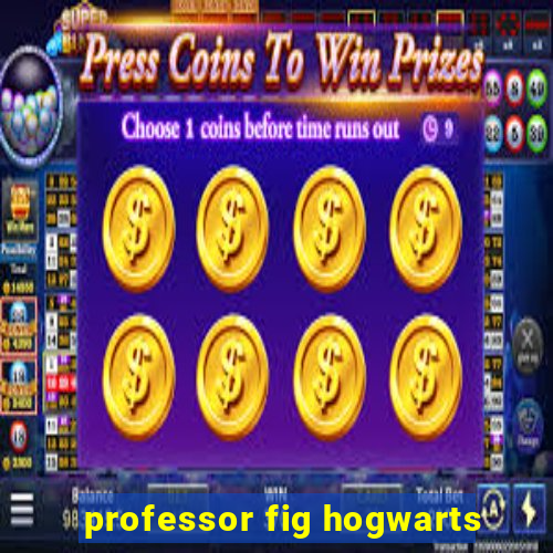 professor fig hogwarts