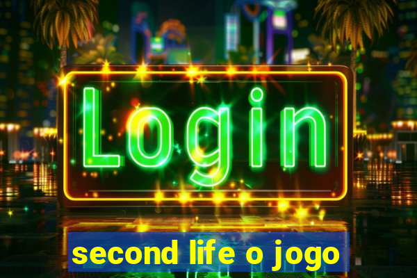 second life o jogo