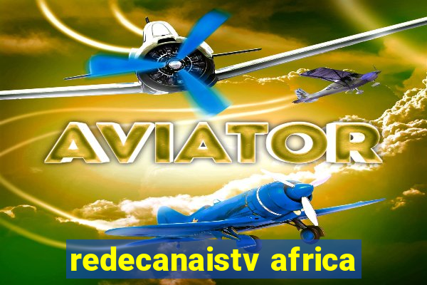 redecanaistv africa