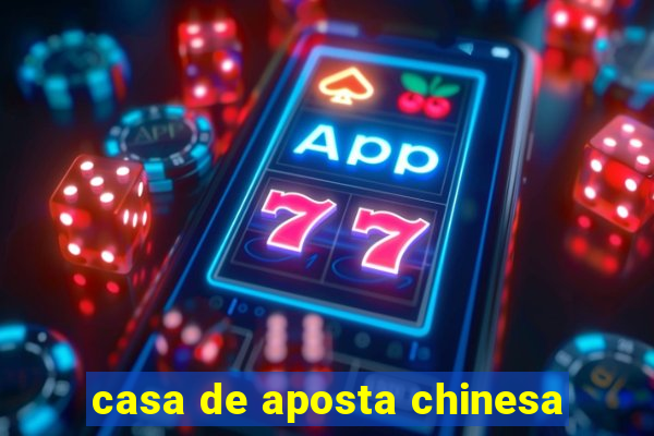 casa de aposta chinesa