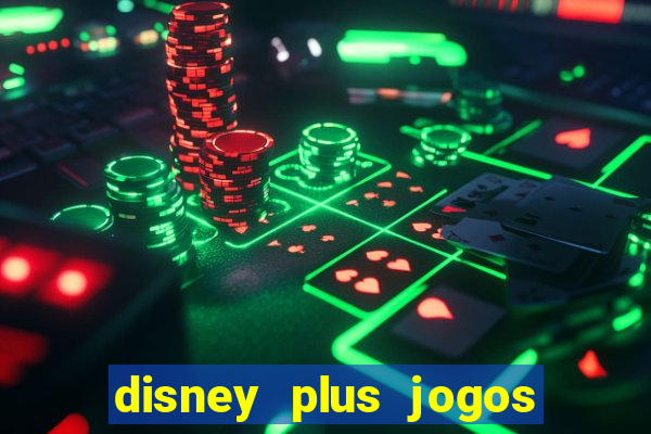 disney plus jogos de futebol