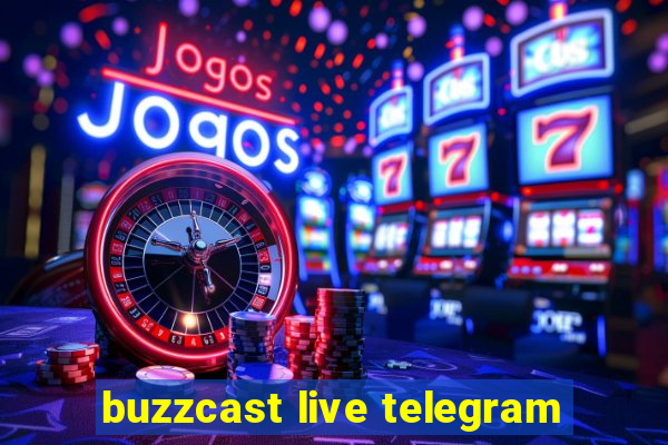 buzzcast live telegram