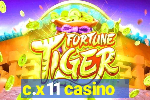 c.x11 casino