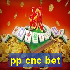 pp cnc bet