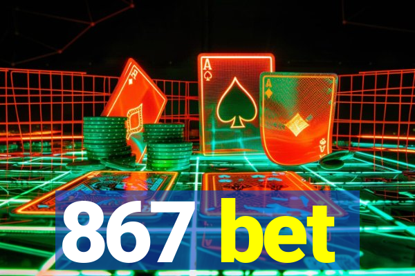 867 bet