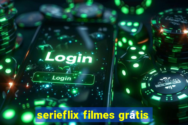 serieflix filmes grátis