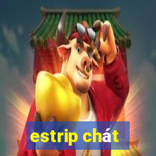 estrip chát