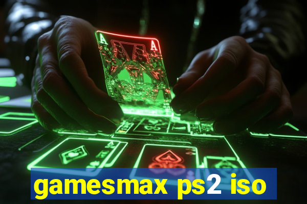 gamesmax ps2 iso