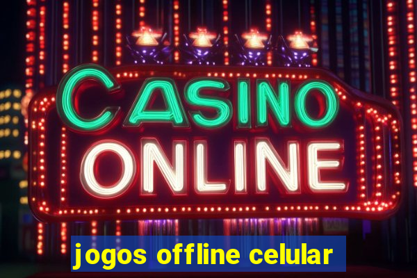 jogos offline celular