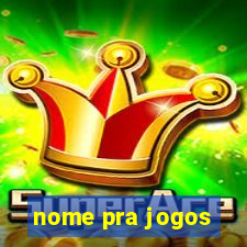 nome pra jogos