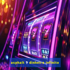 asphalt 9 dinheiro infinito