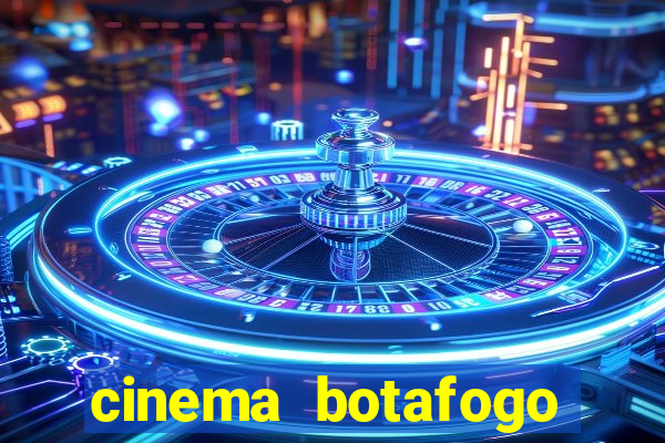 cinema botafogo praia shopping