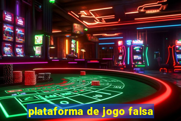 plataforma de jogo falsa