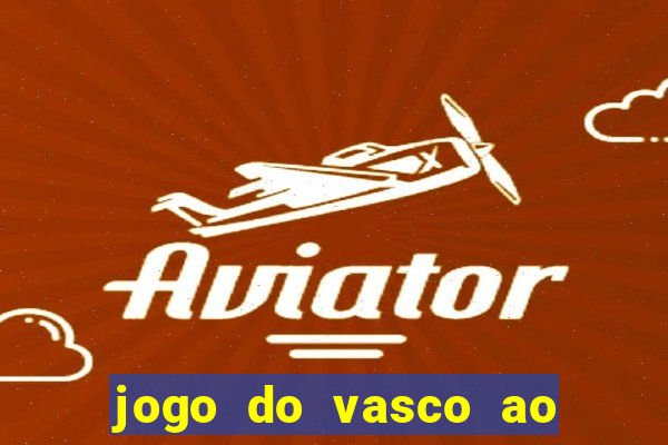 jogo do vasco ao vivo hd