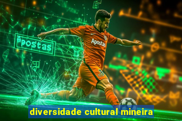 diversidade cultural mineira