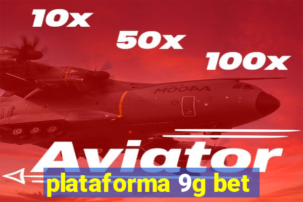 plataforma 9g bet