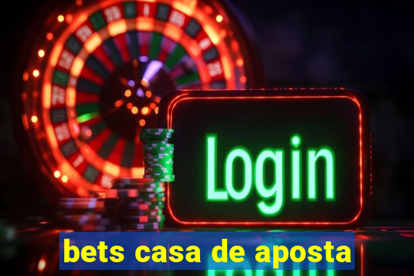 bets casa de aposta