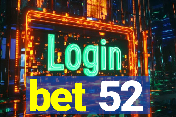 bet 52