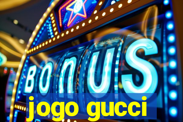 jogo gucci