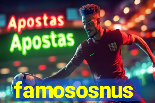 famososnus