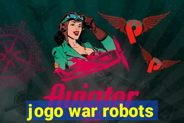 jogo war robots