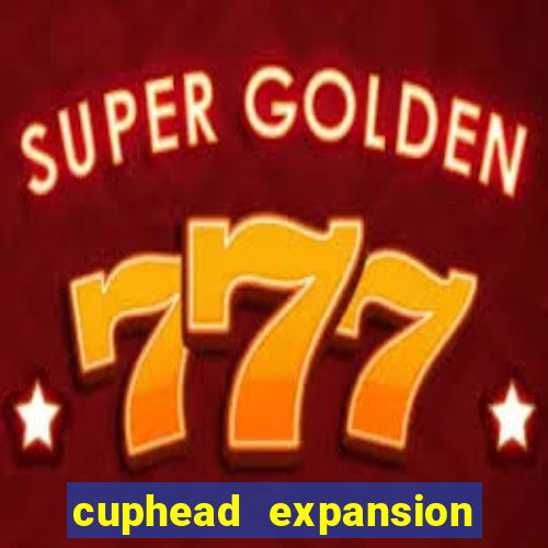 cuphead expansion 1.3 download