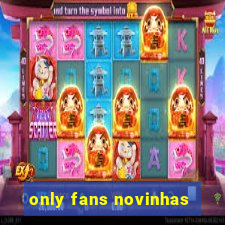 only fans novinhas